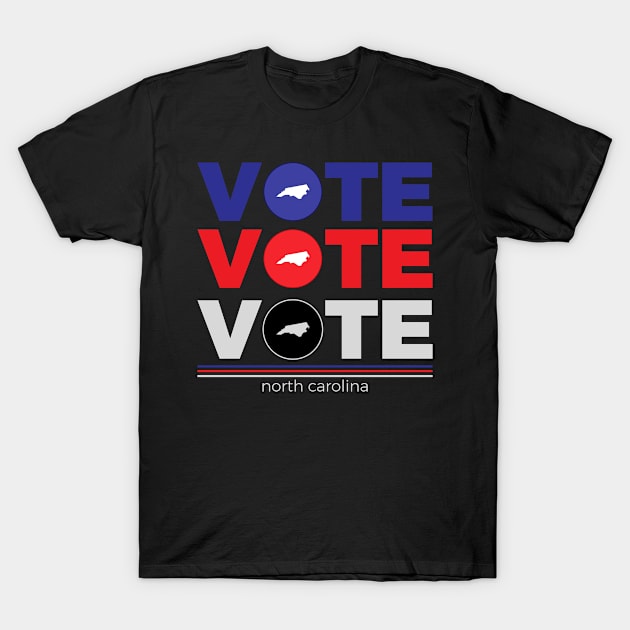 Vote vote vote North Carolina states election T-Shirt by LisaLiza